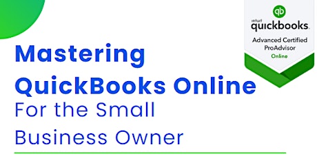 Mastering QuickBooks Online for the Small Business Owner