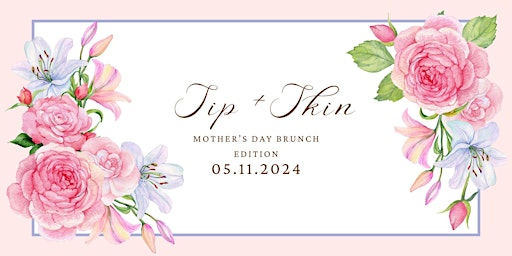 Imagem principal do evento Sip + Skin Mother’s Day Brunch Edition