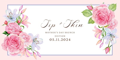 Sip + Skin Mother’s Day Brunch Edition primary image