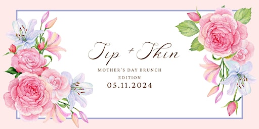 Imagen principal de Sip + Skin Mother’s Day Brunch Edition