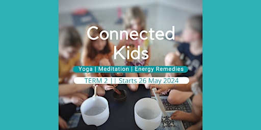 Imagem principal do evento Connected Kids Yoga and Meditation Program Term 2