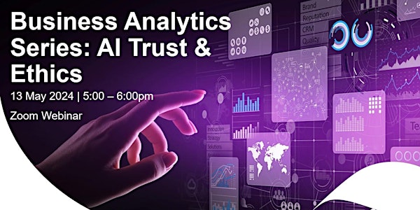 Business Analytics Series: AI Trust and Ethics
