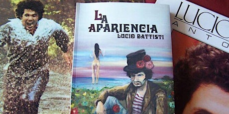 Imagen principal de Presentación del libro " LA APARIENCIA - LUCIO BATTISTI" de Miguel Jurado