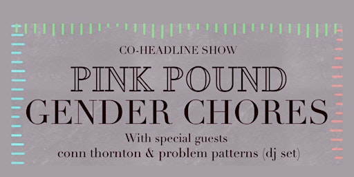 PINK POUND X GENDER CHORES CO-HEADLINE WITH CONN THORNTON & PP DJS primary image