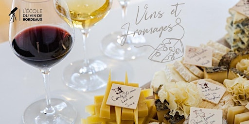 Primaire afbeelding van Vins et fromages - Ecole du Vin de Bordeaux