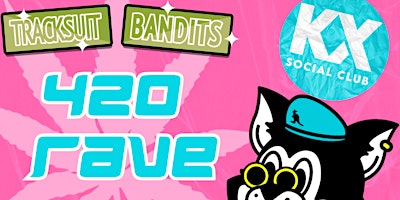 Imagem principal de TRACKSUIT BANDITS PRESENTS - 420 RAVE