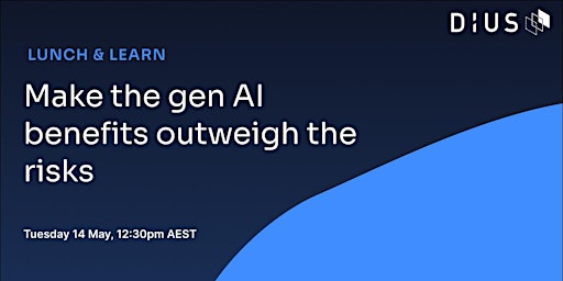 Image principale de Lunch & Learn: Make the gen AI benefits outweigh the risks