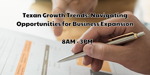 Primaire afbeelding van Texan Growth Trends: Navigating Opportunities for Business Expansion