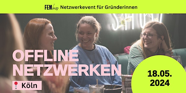 FEMboss Offline Netzwerkevent für Gründerinnen in Köln