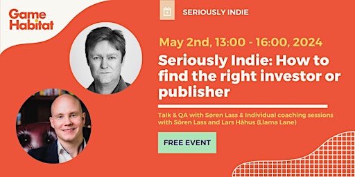 Image principale de Seriously Indie | How to find the right investor or publisher