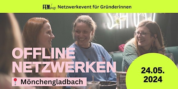 FEMboss Offline Netzwerkevent für Gründerinnen in Mönchengladbach