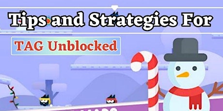 Tips and Strategies for Success in Tag Unblocked