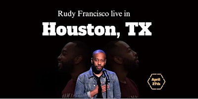 Imagem principal do evento Rudy Francisco Live in Houston