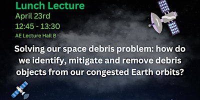 Hauptbild für Lunch Lecture: Solving our space debris problem