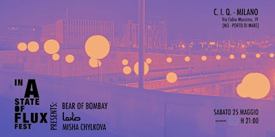 Imagen principal de In a State of Flux Fest:  Bear of Bombay, Lato, Misha Chylkova