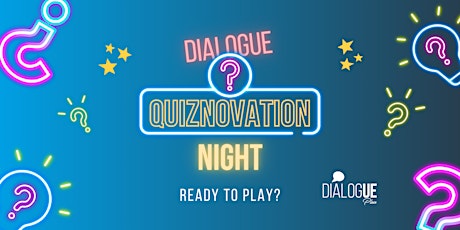 Dialogue Quiznovation Night