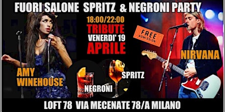 (LOFT 78) FUORI SALONE SPRITZ NEGRONI PARTY TRIBUTE AMY WINEHOUSE VS NIRVANA