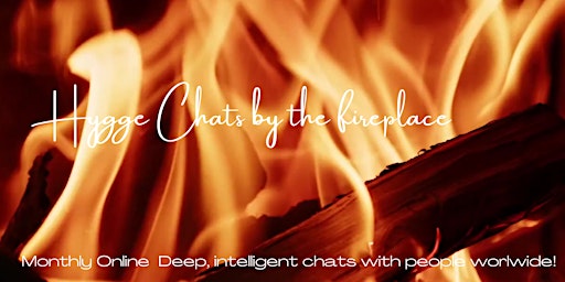 Imagen principal de Hygge Chats by the Fireplace:Deep,Intelligent Chats with people worldwide!