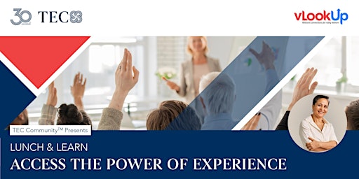 Image principale de Lunch & Learn: Access The Power of Experience
