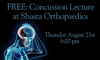 FREE Concussion Lecture at Shasta Orthopaedics primary image