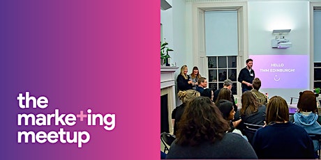 The Marketing Meetup IRL: Edinburgh