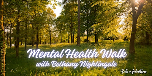 Primaire afbeelding van Mental Health Walk with Bethany Nightingale