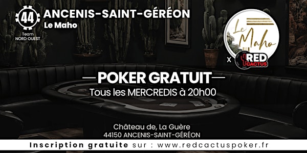 Soirée RedCactus Poker X Le MAHO à ANCENIS-SAINT-GEREON (44)