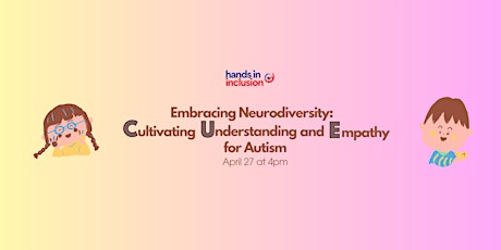 Embracing Neurodiversity: Cultivating, Understanding and Empathy for Autism