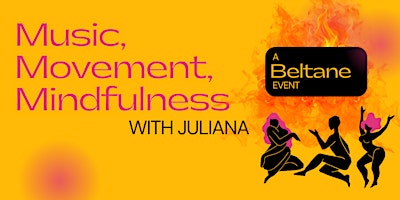 Immagine principale di Music, Movement, Mindfulness with Juliana -A Beltane Event 