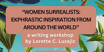 Women Surrealists: Ekphrastic Inspiration from Around the World primary image