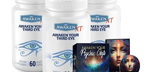 Imagem principal do evento Awaken XT Reviews (Customer Honest Warning Exposed) Is This Supplement Awaken Your THIRD EYE? Read B