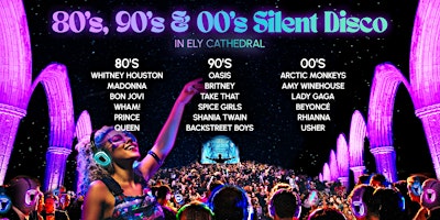 80s, 90s & 00s Silent Disco in Ely Cathedral - Fri 6th Sept (SOLD OUT) primary image