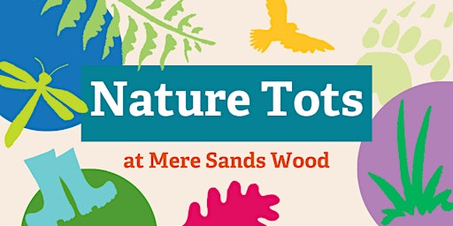 Nature Tots at Mere Sands Wood Nature Reserve - 29th April 2024 primary image