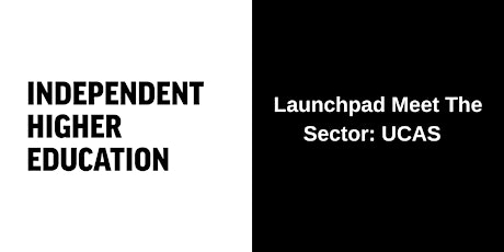 Launchpad Meet The Sector: UCAS