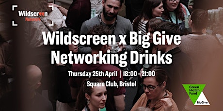 Wildscreen Networking Drinks - Big Give Edition!