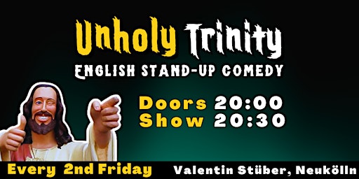 Immagine principale di English Stand Up Comedy Show in  Neukölln : Unholy Trinity 