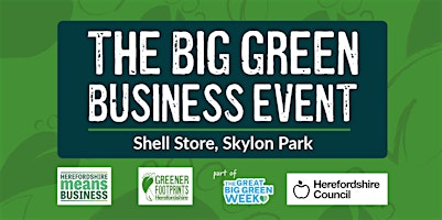 Primaire afbeelding van Big Green Business Event with Greener Footprints Herefordshire