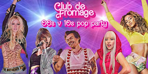 Primaire afbeelding van Club de Fromage - 27th April: 00s v 10s Party