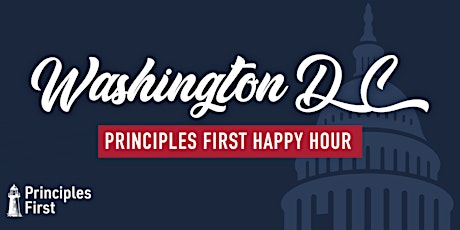 Principles First Happy Hour: Washington, D.C.