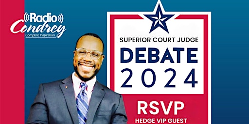 Imagem principal de RADIO CONDREY - SUPERIOR COURT JUDGE DEBATE 2024 - HEDGE VIP GUEST LIST