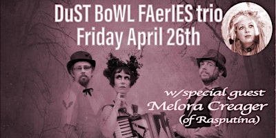Image principale de Dust Bowl Faeries Trio with Special Guest Melora Creager from Rasputina