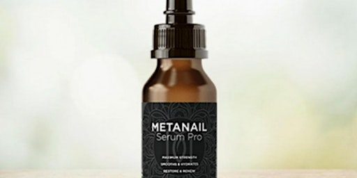 Metanail Serum Pro Reviews 2023 (Untold Metanail Serum Pro Drops Secret Exposed By A Customer) Is Me primary image