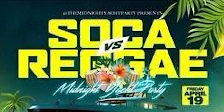 SOCCA vs. REGGAE MIDNIGHT YACHT PARTY