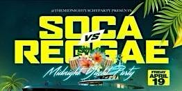 Primaire afbeelding van SOCCA vs. REGGAE MIDNIGHT YACHT PARTY