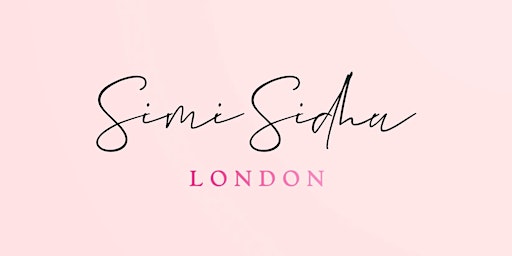 Imagem principal do evento Simi Sidhu London Spring Pop Up