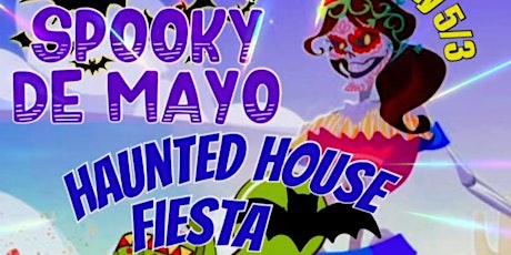 SPOOKY DE MAYO HAUNTED HOUSE FIESTA