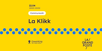 Primaire afbeelding van La Klik, l’intelligence collective au service de la communauté !