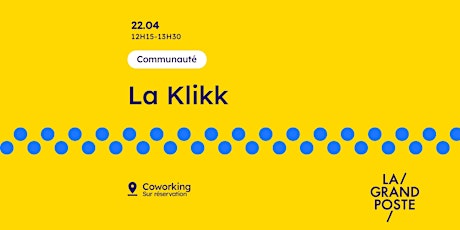 La Klik, l’intelligence collective au service de la communauté !