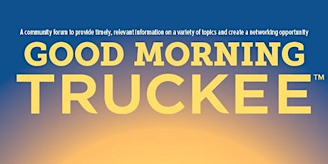 Oct. 8th Good Morning Truckee: Sustainability and Environmental Initiatives  from TRPA, Town of Truckee, and Sierra Business Council