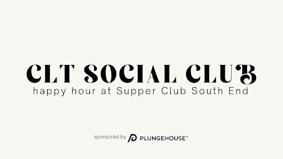 CLT Social Club: Happy Hour at Supper Club South End!